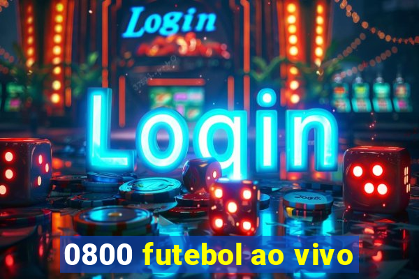 0800 futebol ao vivo